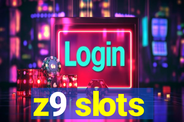 z9 slots